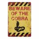 Metal plate BEWARE OF THE COBRA