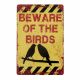 Metal plate BEWARE OF THE BIRDS