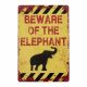 Metal plate BEWARE OF THE ELEPHANT